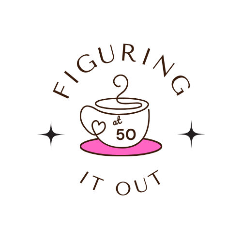 Almost 50 and Still Figuring It&nbsp;Out